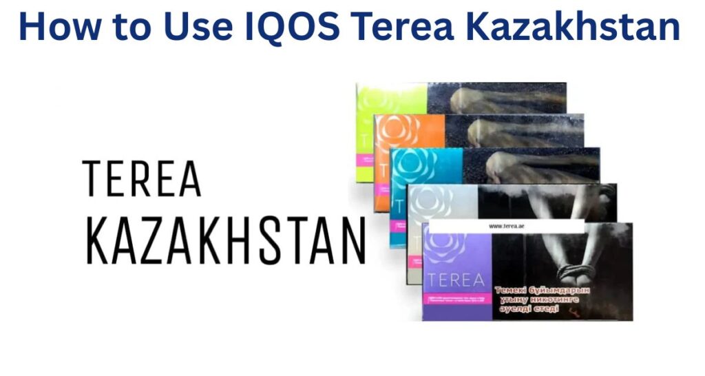 How to Use IQOS Terea Kazakhstan