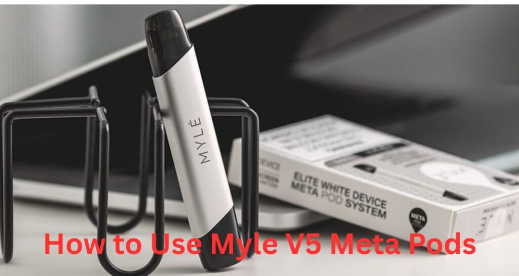 How to Use Myle V5 Meta Pods