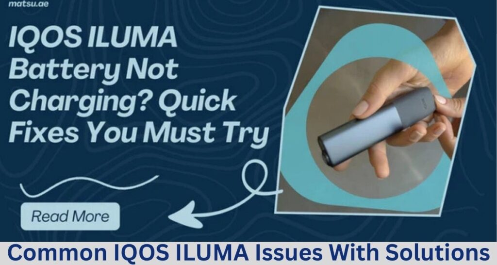 Common IQOS ILUMA Issues With Solutions